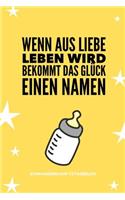 Wenn Aus Liebe Leben Wird Bekommt Das Glück Einen Namen Schwangerschaftstagebuch: A5 52 Wochen Kalender als Geschenk für Schwangere - Geschenkidee für werdene Mütter - Schwangerschafts-tagebuch - Kalender - Erinnerungsalbum Mama