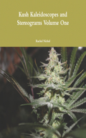 Kush Kaleidoscopes and Stereograms: Volume One