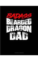 Badass Bearded Dragon Dad: 6 Columns Columnar Pad(1605 6 Columns Columnar Pad)