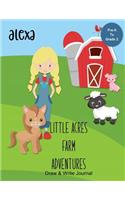 Alexa Little Acres Farm Adventures: Draw & Write Journal: Create Your Own Stores, Includes Vocabulary List and Farm Animal Pictures for Inspiration - Personalized with Child's Name