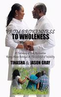 From Brokenness to Wholeness