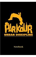 Parkour Urban Discipline Notebook: Liniertes Notizbuch für Urban Sport, Sprung, Salto und Parkour Fans - Notizheft Klatte für Männer, Frauen und Kinder