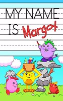 My Name is Margot: Fun Dino Monsters Themed Personalized Primary Name Tracing Workbook for Kids Learning How to Write Their First Name, Practice Paper with 1 Ruling De