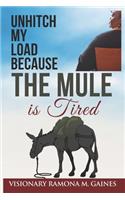 Unhitch My Load Because the Mule