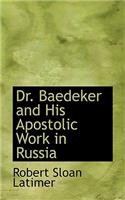 Dr. Baedeker and His Apostolic Work in Russia