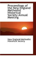 Proceedings of the New England Methodist Historical Society Annual Meeting: (English)