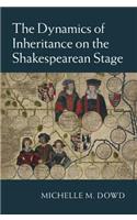 The Dynamics of Inheritance on the Shakespearean Stage