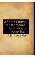 A Short Course in Literature, English and American