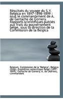 Resultats Du Voyage Du S.Y. Belgica En 1897-1898-1899: Sous Le Commandement de A. de Gerlache de Go