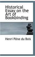 Historical Essay on the Art of Bookbinding