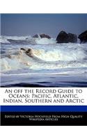 An Off the Record Guide to Oceans