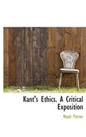 Kant's Ethics. a Critical Exposition