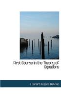 First Course in the Theory of Equations