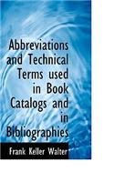 Abbreviations and Technical Terms Used in Book Catalogs and in Bibliographies
