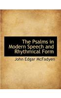 The Psalms in Modern Speech and Rhythmical Form
