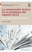 La comprension lectora en la ensenanza del espanol LE/L2: de la teoría a la práctica