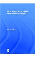 What is this thing called Philosophy of Religion?