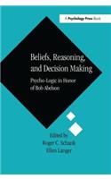 Beliefs, Reasoning, and Decision Making