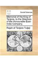 Memorial of the King of Tanjore, to the Directors of the Honourable East-India Company.