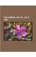 The Arena, No. 92, July, 1897 Volume 18
