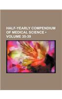 Half-Yearly Compendium of Medical Science (Volume 35-39): (English)