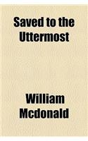 Saved to the Uttermost: (English)