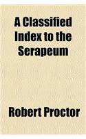 A Classified Index to the Serapeum