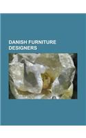 Danish Furniture Designers: Piet Hein, Arne Jacobsen, Hans Wegner, Poul Henningsen, Borge Mogensen, Verner Panton, OLE Wanscher