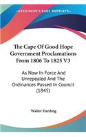 Cape Of Good Hope Government Proclamations From 1806 To 1825 V3