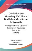 Geschichte Der Grundung Und Bluthe Des Hellenischen Staates in Kyrenaika: Und Quaestiones de Rebus Cyrenarum Provinciae Romanae (1858)