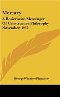 Mercury: A Rosicrucian Messenger of Constructive Philosophy November, 1932