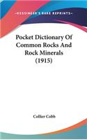 Pocket Dictionary of Common Rocks and Rock Minerals (1915)