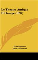 Theatre Antique D'Orange (1897)