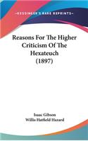 Reasons for the Higher Criticism of the Hexateuch (1897)
