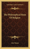 The Philosophical Basis Of Religion: (English)