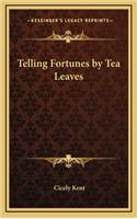 Telling Fortunes by Tea Leaves