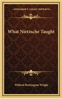 What Nietzsche Taught