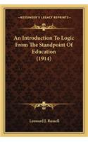 An Introduction to Logic from the Standpoint of Education (1914)
