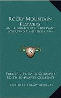 Rocky Mountain Flowers: An Illustrated Guide For Plant Lovers And Plant Users (1914)