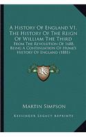 A History Of England V1, The History Of The Reign Of William The Third