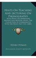 Hints on Teaching and Lecturing on Phonography