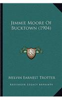 Jimmie Moore of Bucktown (1904)