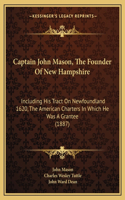 Captain John Mason, The Founder Of New Hampshire