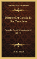 Histoire Du Canada Et Des Canadiens