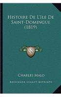 Histoire De L'Ile De Saint-Domingue (1819): (French)