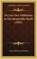 De Leer Der Nulliteiten In Het Burgerlijke Recht (1902)