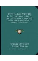 Defensa Por Parte De La Testamentaria De D. Jose Sebastian Cardenas