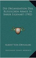 Die Organisation Der Russischen Armee In Ihrer Eigenart (1902)