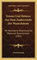 Ernstes Und Heiteres Aus Dem Zauberreiche Der Wunschelrute