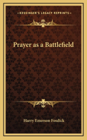 Prayer as a Battlefield